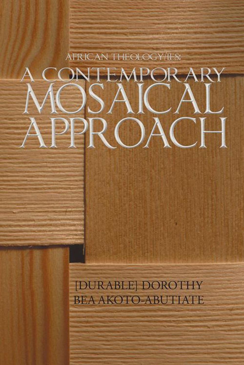 Big bigCover of African Theology/Ies: a Contemporary Mosaical Approach