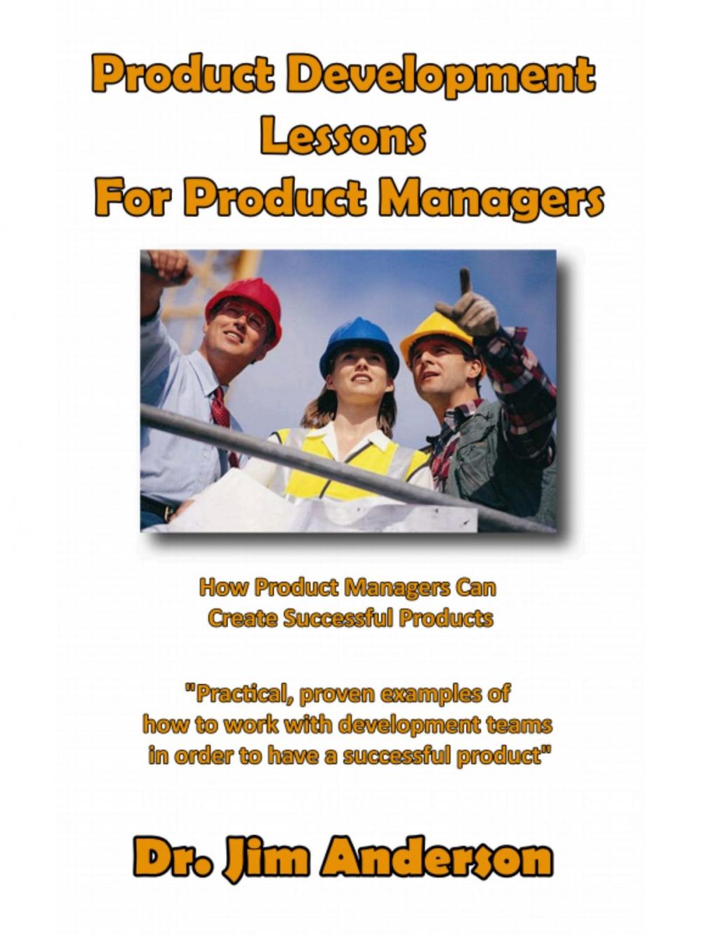 Big bigCover of Product Development Lessons For Product Managers: How Product Managers Can Create Successful Products