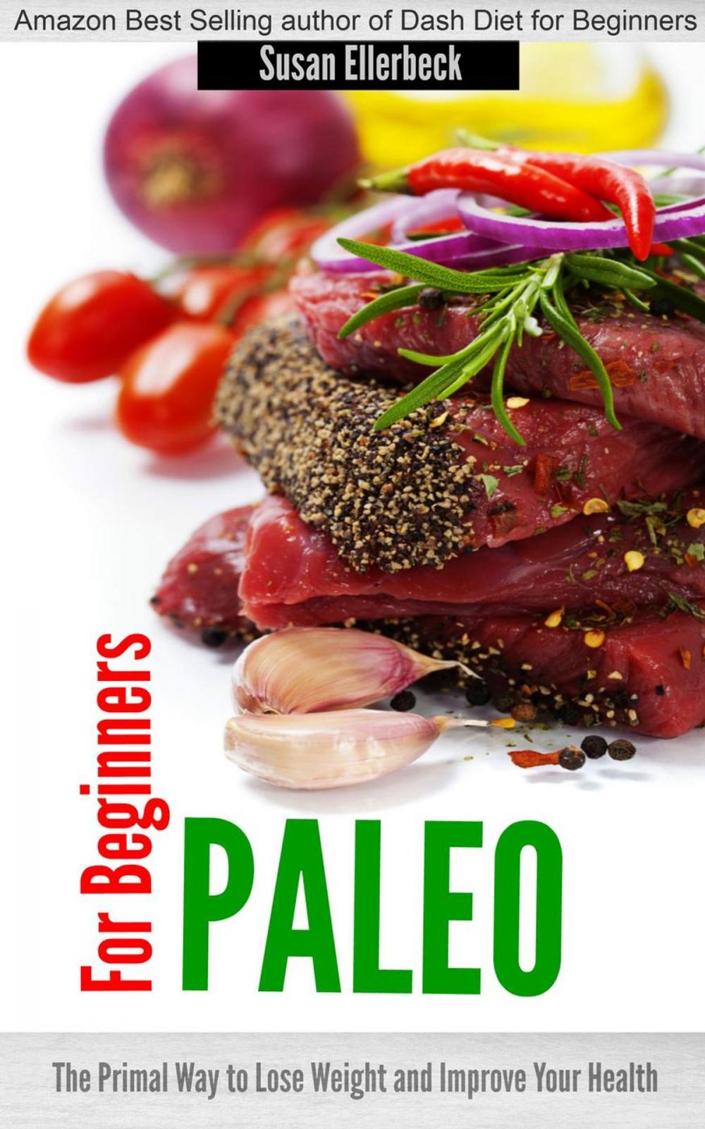 Big bigCover of Paleo for Beginners - The Primal Way to Lose Weight and Improve Your Health