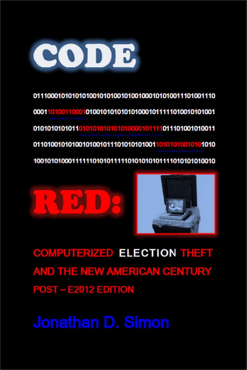 Big bigCover of Code Red: Computerized Election Theft And The New American Century