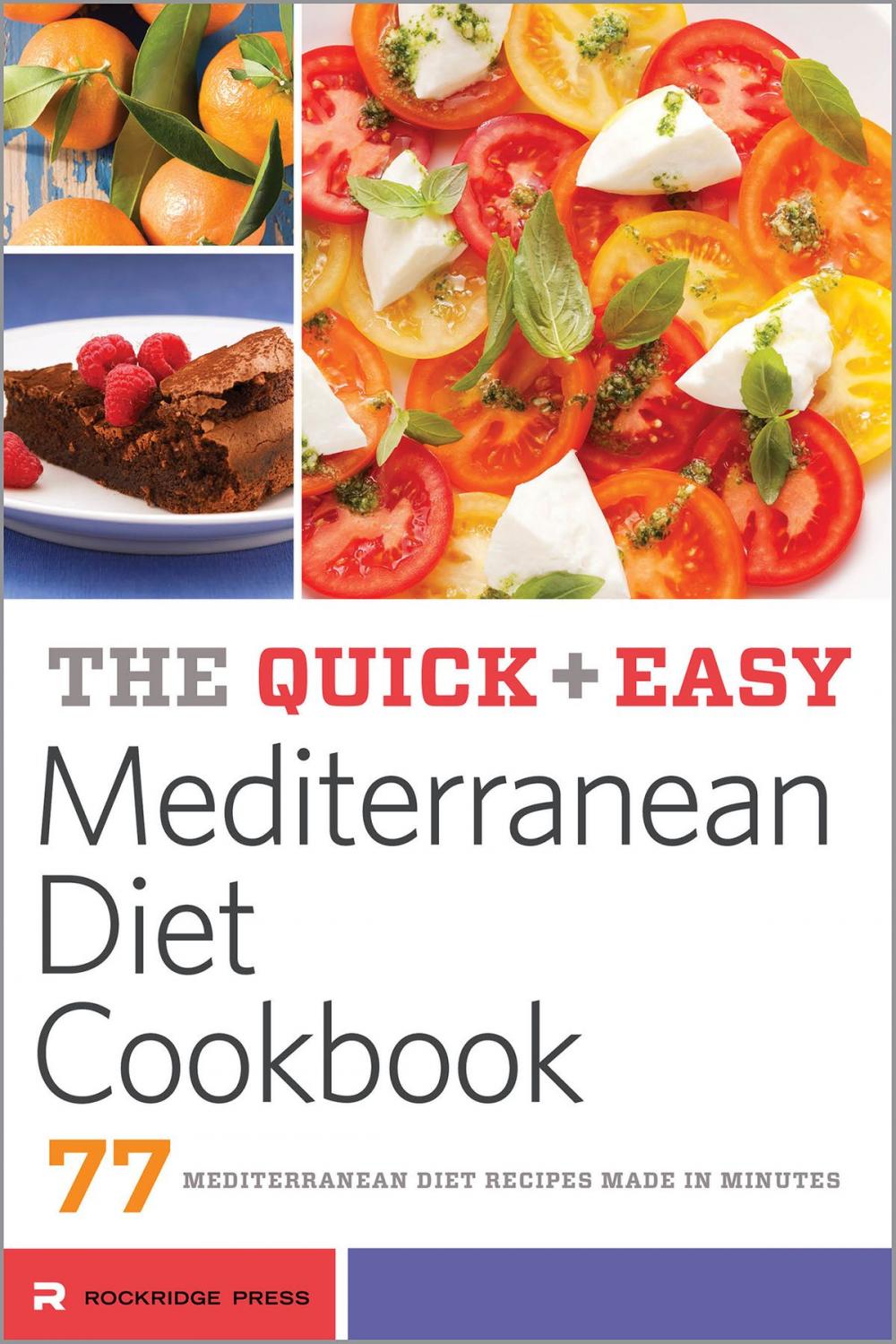 Big bigCover of The Quick & Easy Mediterranean Diet Cookbook: 76 Mediterranean Diet Recipes Made in Minutes