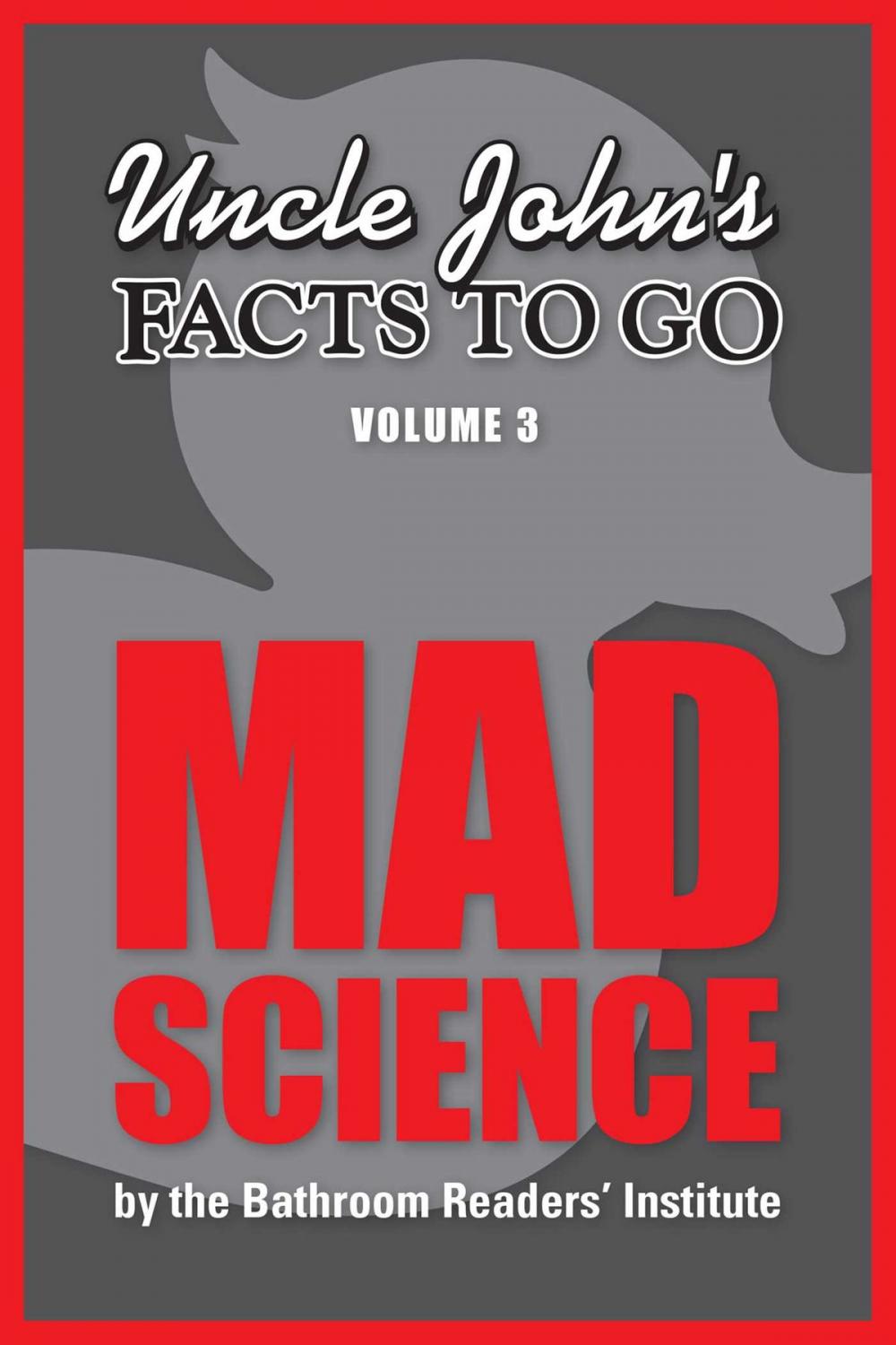 Big bigCover of Uncle John's Facts to Go Mad Science