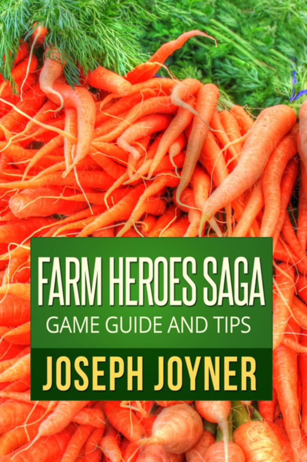 Big bigCover of Farm Heroes Saga Game Guide and Tips