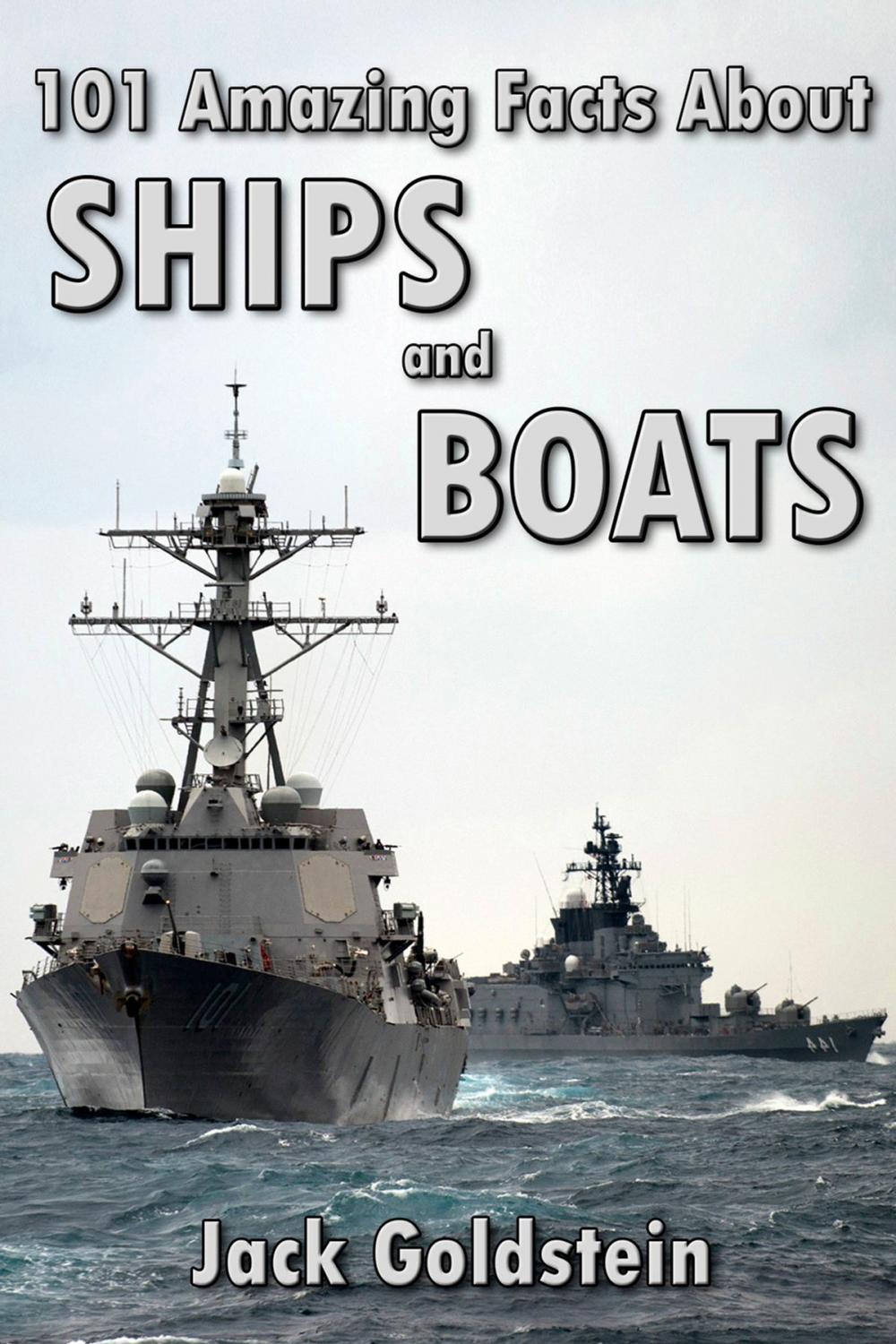 Big bigCover of 101 Amazing Facts about Ships and Boats