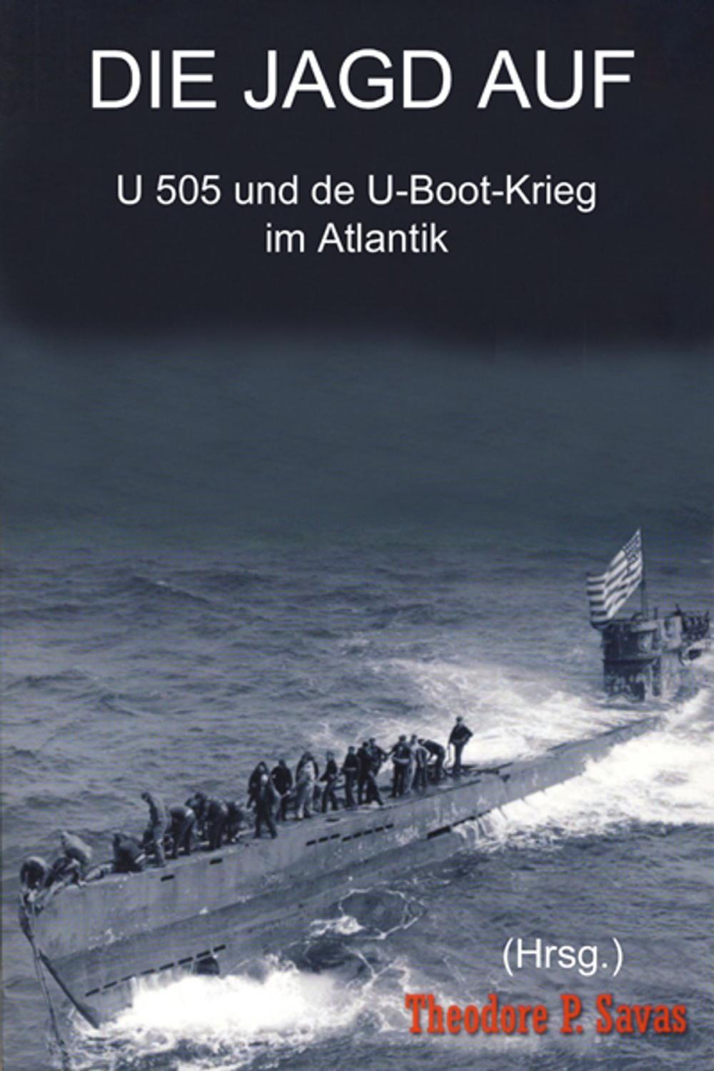 Big bigCover of Die Jagd auf U 505 und der U-Boot-Krieg im Atlantik