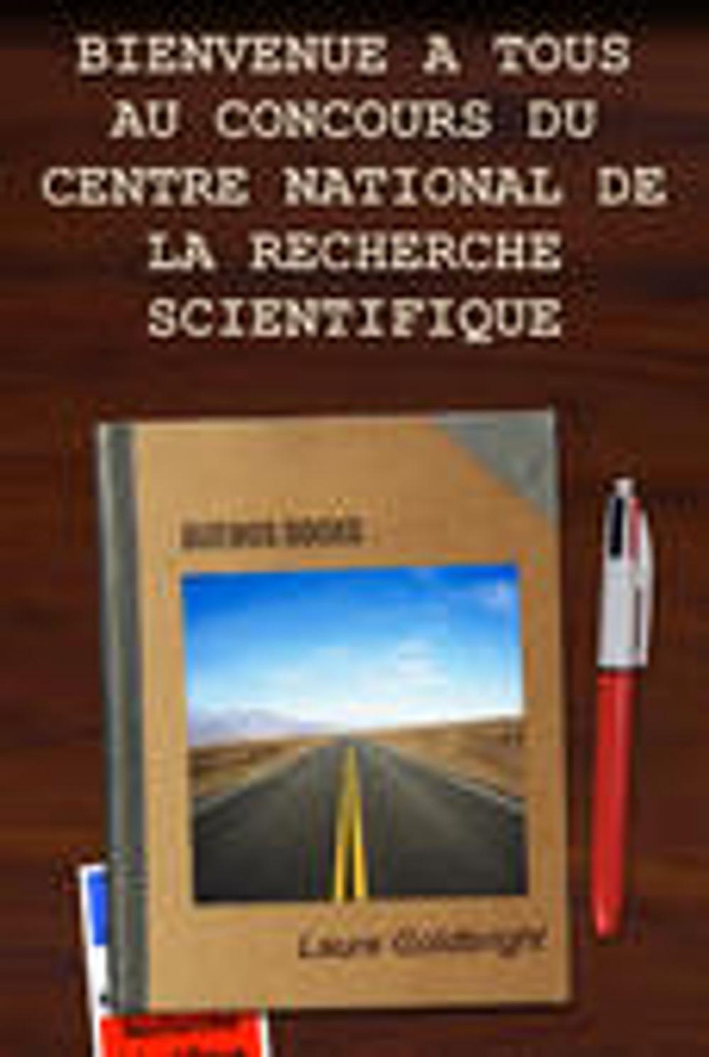 Big bigCover of Bienvenue a Tous au Concours du Centre National de la Recherche Scientifique
