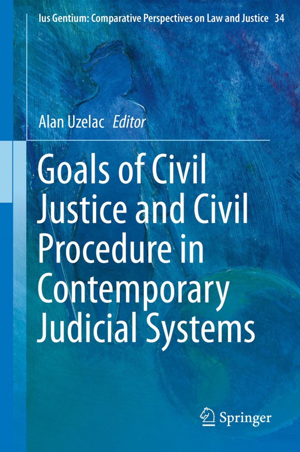 Big bigCover of Goals of Civil Justice and Civil Procedure in Contemporary Judicial Systems