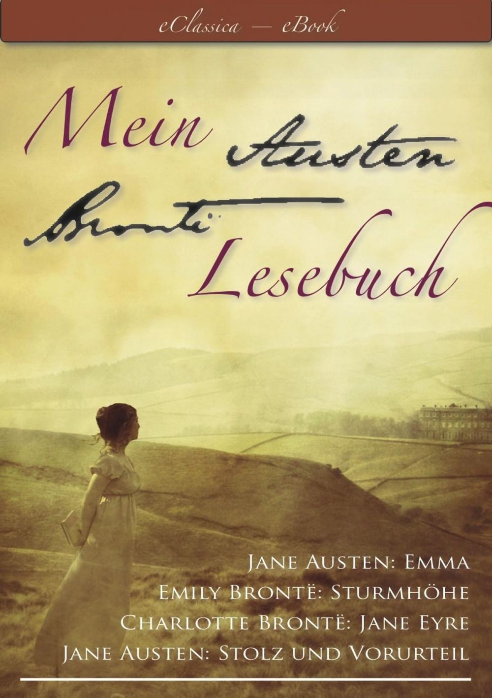 Big bigCover of Mein Austen - Brontë Lesebuch - Die besten Werke in einem Band (Stolz und Vorurteil, Emma, Sturmhöhe, Jane Eyre)