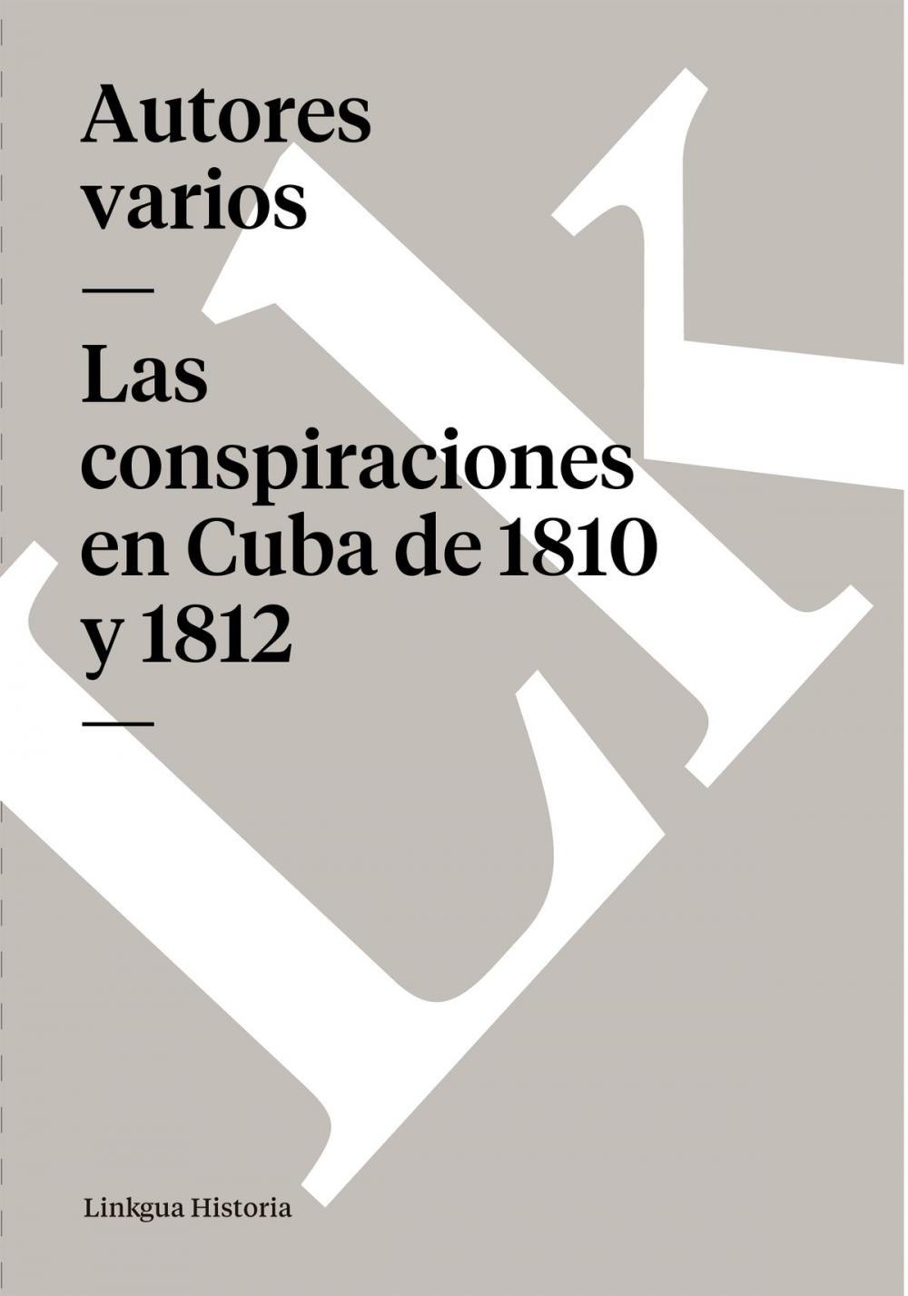 Big bigCover of conspiraciones en Cuba de 1810 y 1812