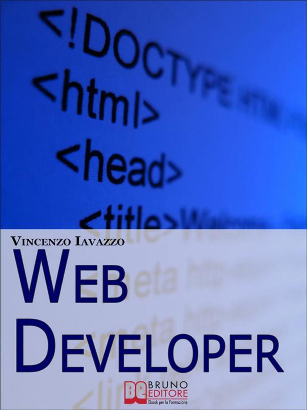 Big bigCover of Web Developer. Strategie di Programmazione e Sviluppo di Siti Web e Portali E-Commerce. (Ebook Italiano - Anteprima Gratis)