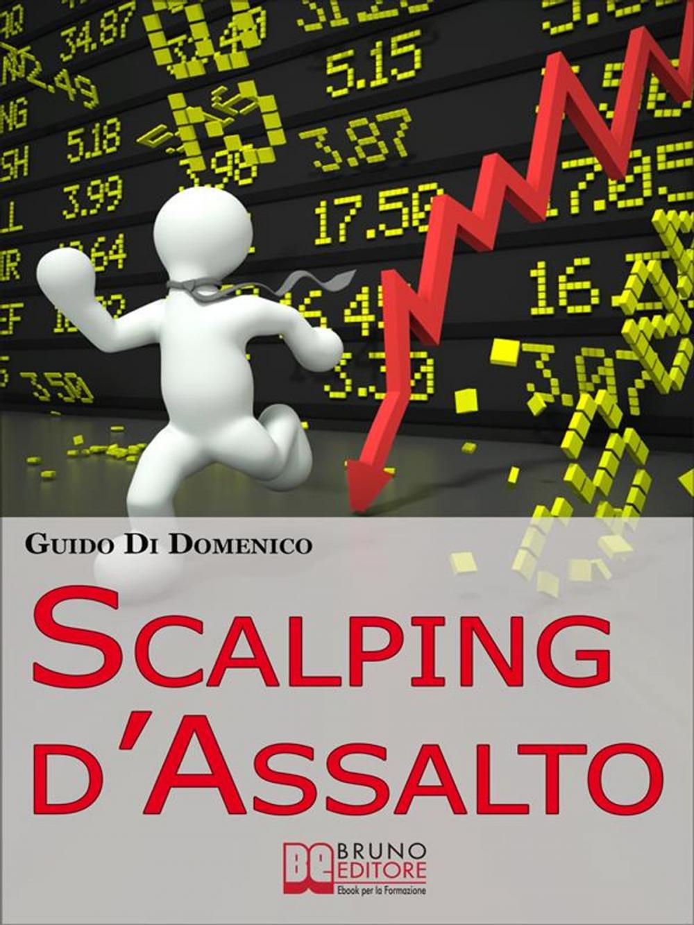 Big bigCover of Scalping d'Assalto. Guida Strategica per Investire e Guadagnare in Borsa nell'Intraday. (Ebook Italiano - Anteprima Gratis)