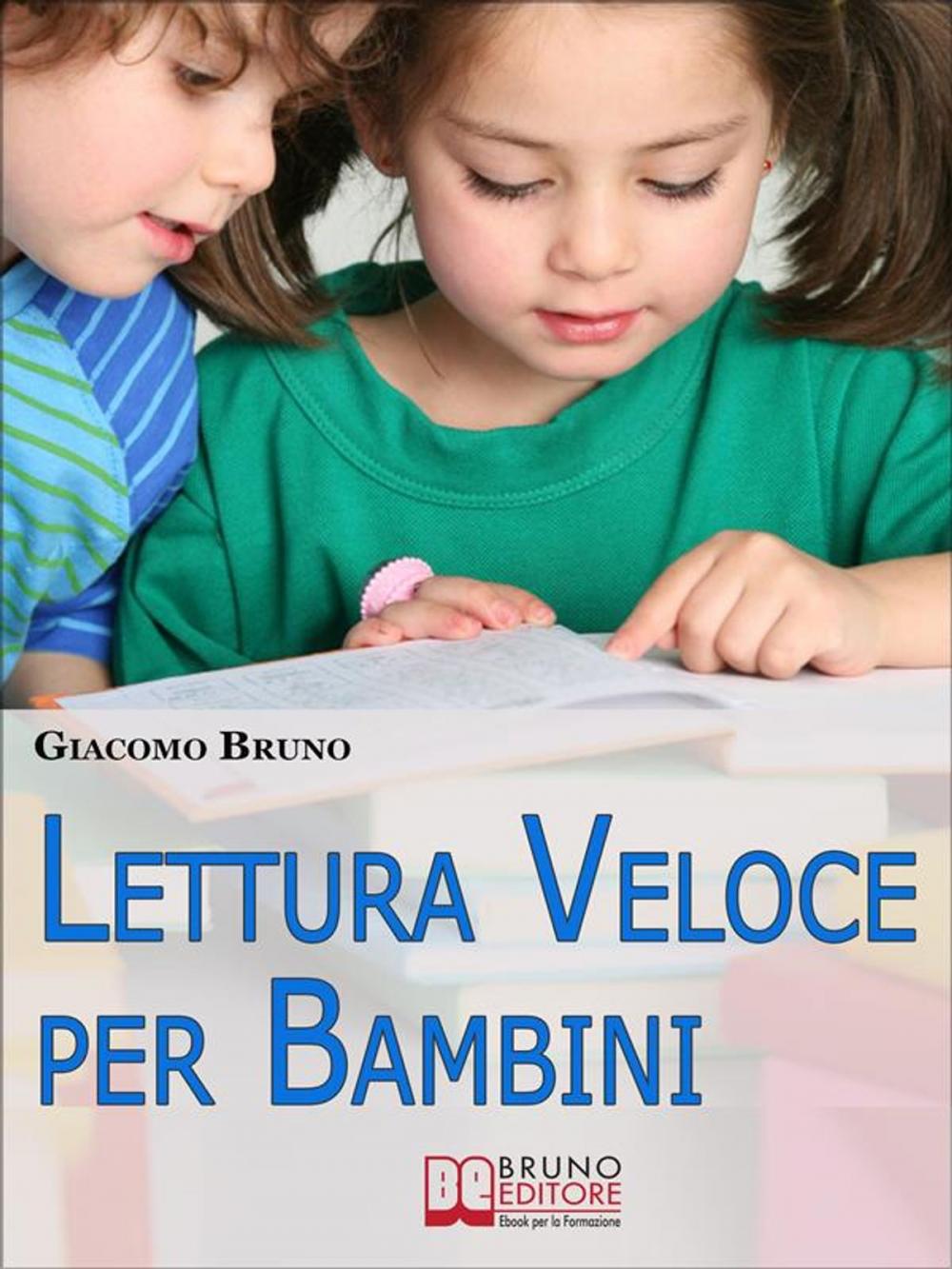 Big bigCover of Lettura Veloce per Bambini. Tecniche di Lettura e Apprendimento Rapido per Bambini da 0 a 12 Anni. (Ebook Italiano - Anteprima Gratis)
