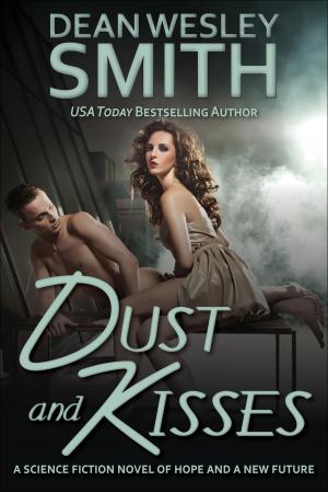 Cover of the book Dust and Kisses by Kristine Kathryn Rusch, Dean Wesley Smith, Fiction River, Devon Monk, Ray Vukcevich, Esther M. Friesner, Irette Y. Patterson, Kellen Knolan, Annie Reed, Leah Cutter, Richard Bowes, Jane Yolen, David Farland