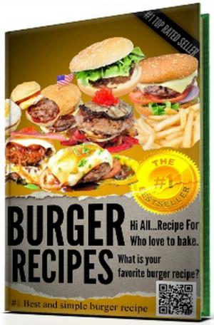 Cover of the book #-->> BURGER RECIPES – Best and simple burger recipe, If you need a simple burger recipe...? <<--# by AF Gourmet