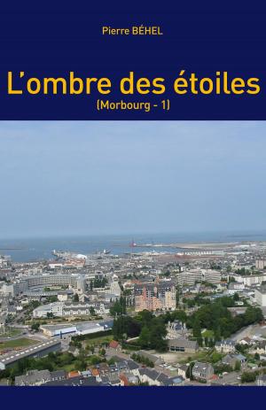 Cover of the book L'ombre des étoiles by Pierre Béhel