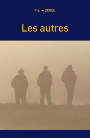 Cover of the book Les autres by Brea Behn