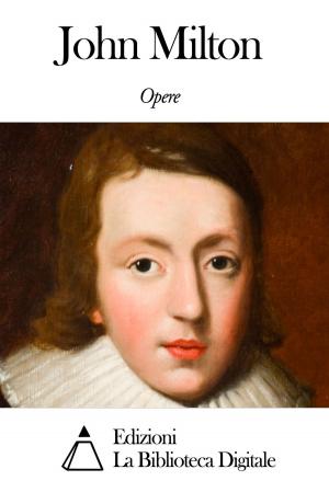 Cover of the book Opere di John Milton by Leon Battista Alberti
