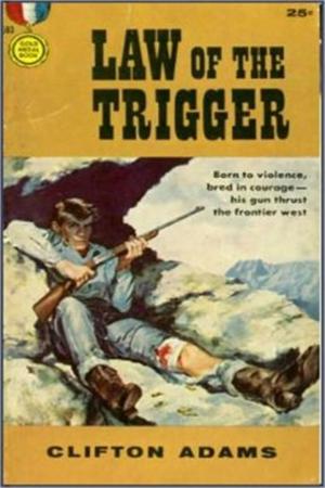 Cover of the book Law of the Trigger by Bret Harte
