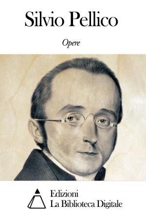 Book cover of Opere di Silvio Pellico