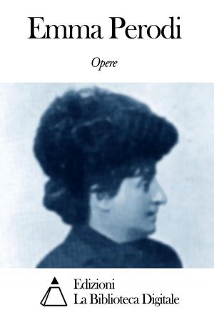 Cover of the book Opere di Emma Perodi by Vittorio Alfieri