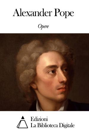 Cover of the book Opere di Alexander Pope by Leon Battista Alberti