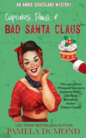 Cover of the book Cupcakes, Paws, and Bad Santa Claus by Roy D. Mercer