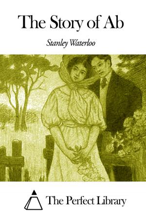 Cover of the book The Story of Ab by Edith Wharton