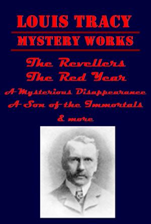 Cover of The Complete Mystery Anthologies of Louis Tracy