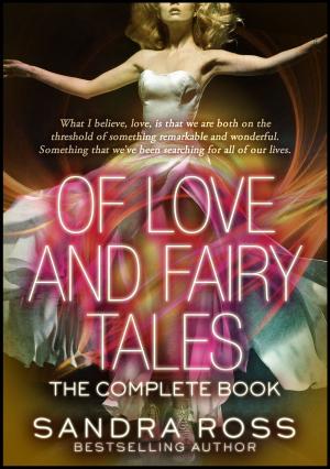 Cover of the book Of Love and Fairy Tales: The Complete Book by Becky Winters
