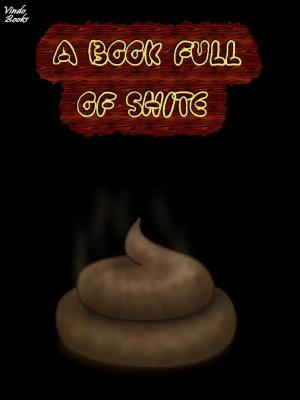 Cover of the book A Book Full of Shite by Jonathon Welles