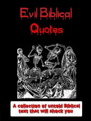 Cover of the book Evil Biblical Quotes by Jonathon Welles