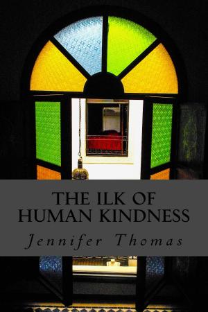 Cover of the book The Ilk of Human Kindness by Karly Kirkpatrick