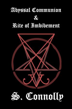 Cover of the book Abyssal Communion & Rite of Imbibement by Ella Marquis
