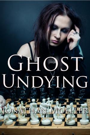 Cover of the book Ghost Undying (World of the Ghosts short story) by Jonathan Moeller