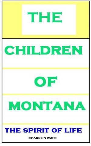 Book cover of The Children of Montana- The Spirit of Life