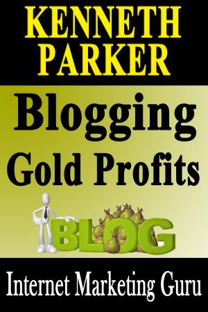 Book cover of Blogging gold profits : Blogging without writing any content yourself and make a fortune in the process