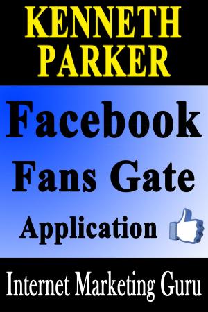 Book cover of Facebook fans gate application: build traffic to Facebook page by creating an enticing image with its own Like button
