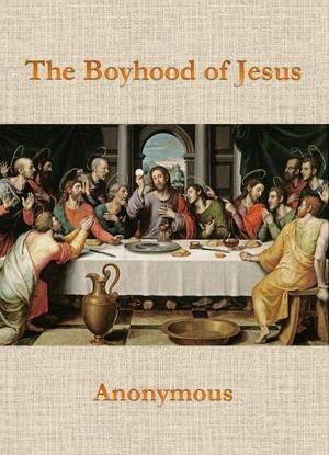 Cover of the book The Boyhood of Jesus by Carolyn Wells