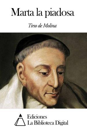 Cover of the book Marta la piadosa by Tirso de Molina