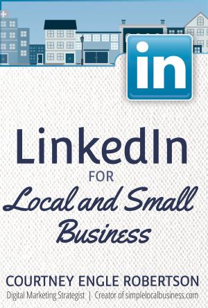 Cover of the book LinkedIn for Local and Small Business by Edwene Gaines