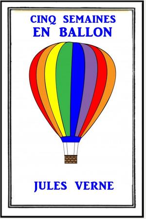 Cover of the book Cinq semaines en ballon by George Manville Fenn