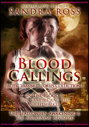 Book cover of Blood Callings Part 1: Erotic Romance Vampire Stories Collection