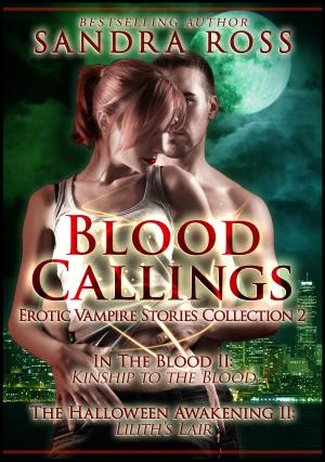 Cover of Blood Callings Part 2: Erotic Romance Vampire Stories Collection