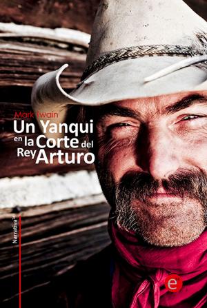 Cover of the book Un yanqui en la Corte del Rey Arturo by Edgar Allan Poe