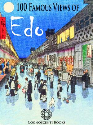 Cover of the book 100 Famous Views of Edo by Andrew Forbes, David Henley