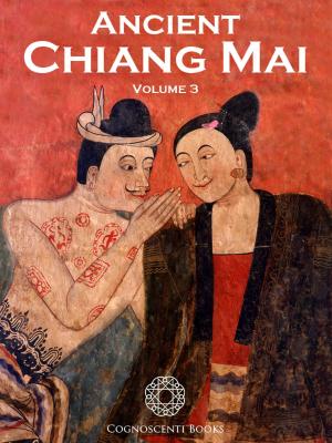 Cover of the book Ancient Chiang Mai Volume 3 by Andrew Forbes, DAvid Henley, Okakura Kakuzo