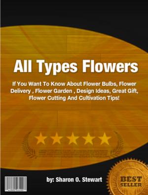 Cover of the book All Types Flowers by Carla P. Jennings