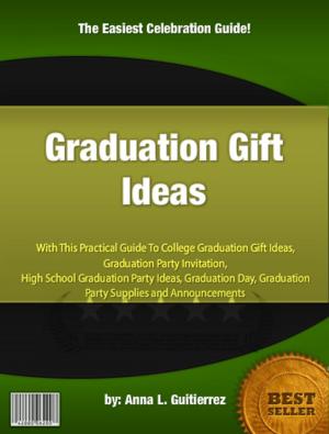 Cover of the book Graduation Gift Ideas by Andrea Franklyn