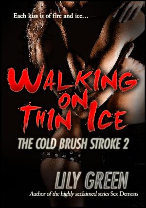 Cover of the book Walking On Thin Ice: The Cold Brush Stroke 2 by Lawrence C. Connolly