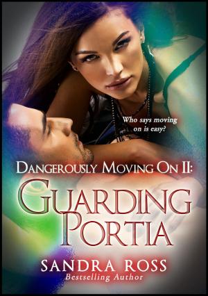 Cover of the book Guarding Portia: Dangerously Moving On 2 by Kim Carmichael